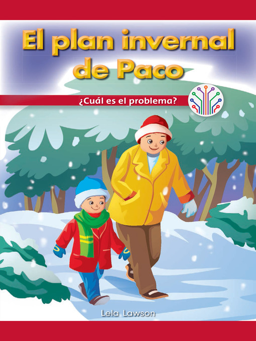 Title details for El plan invernal de Paco: ¿Cuál es el problema? (Paco's Winter Plan: What's the Problem?) by Lela Lawson - Available